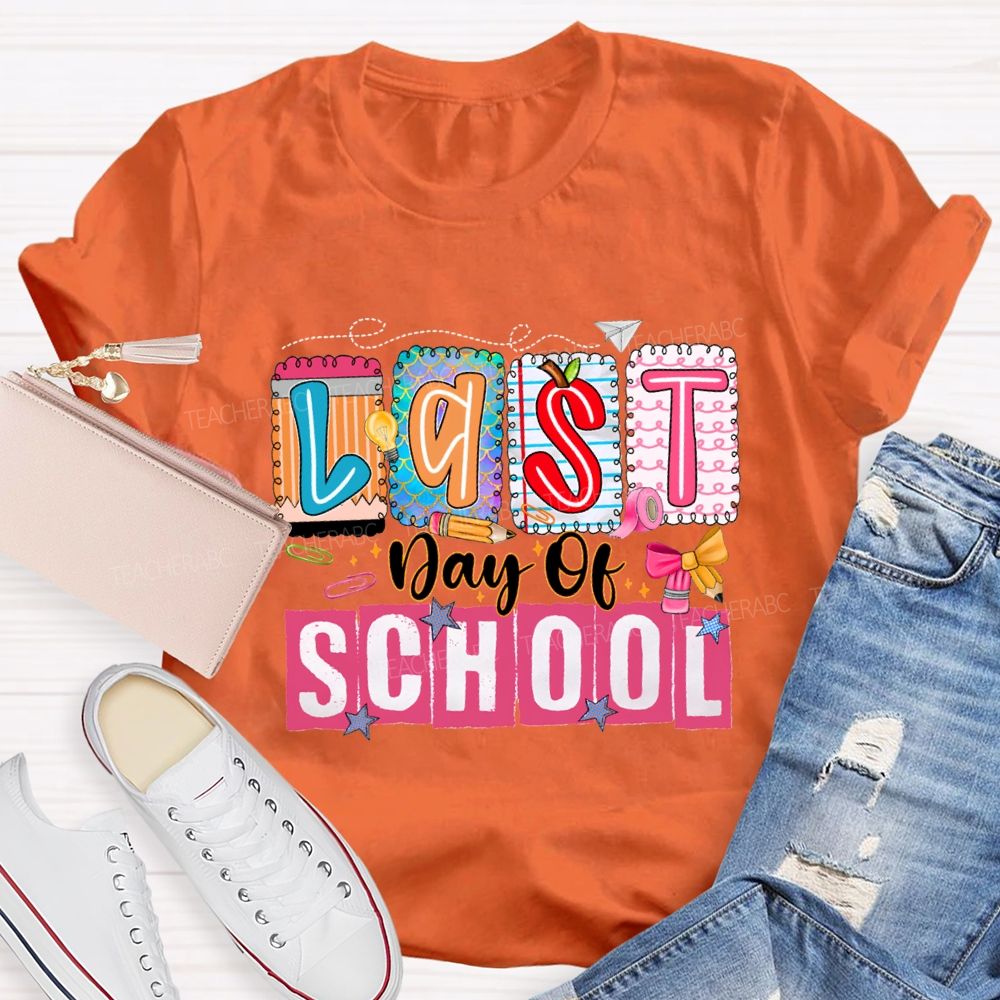 Last Day Of School Colorful Block Font Teacher T-shirt