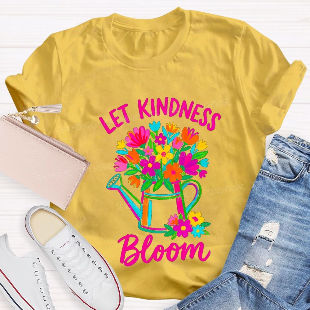 Let Kindness Bloom Colorful Flowers Teacher T-shirt