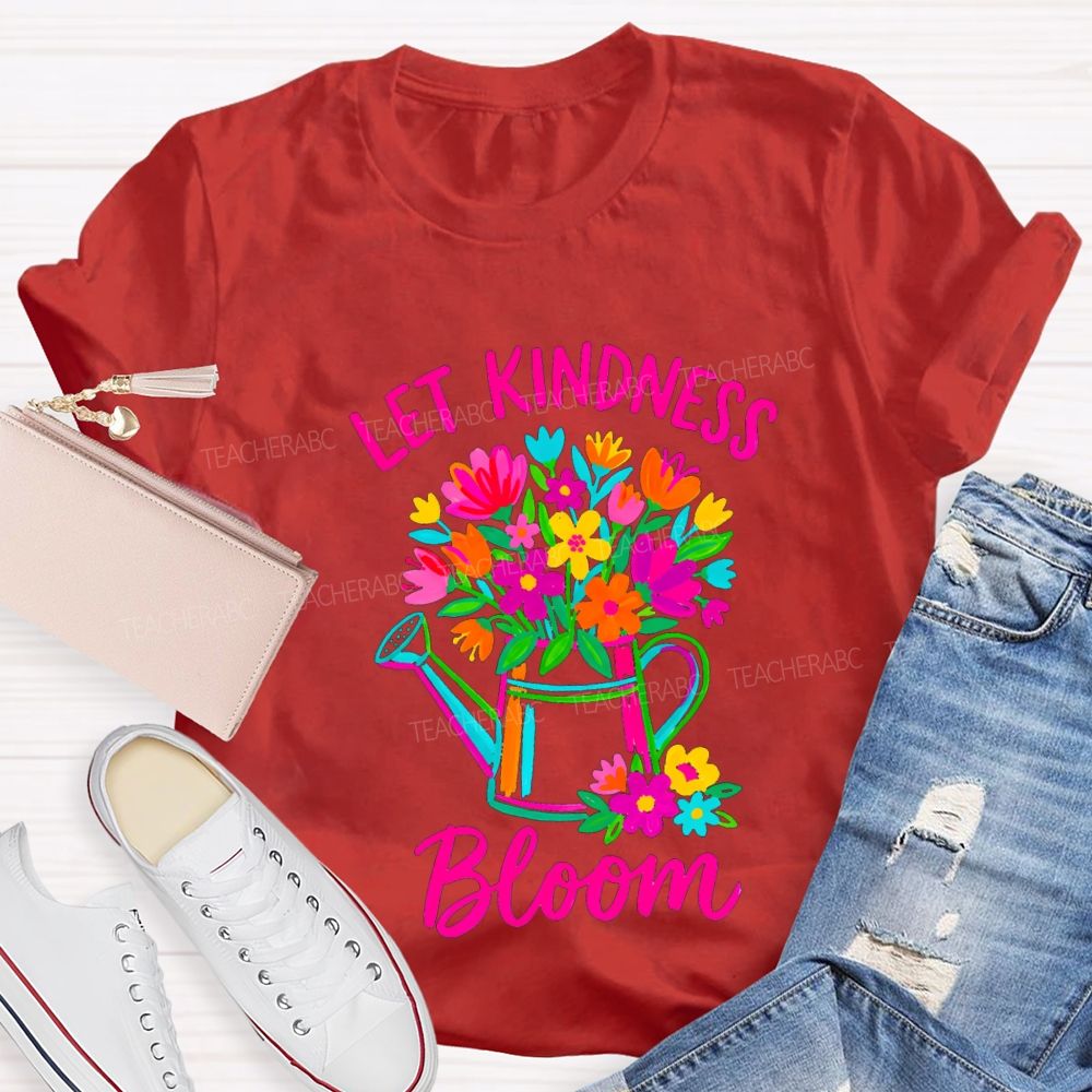 Let Kindness Bloom Colorful Flowers Teacher T-shirt