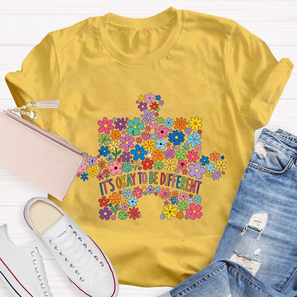 It'S Okay To Be Different Colorful Flowers Teacher T-shirt