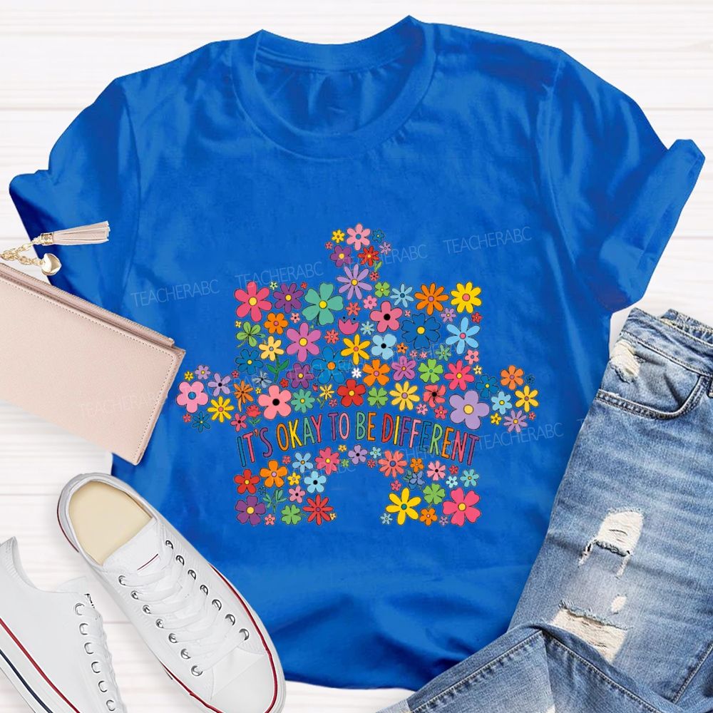 It'S Okay To Be Different Colorful Flowers Teacher T-shirt