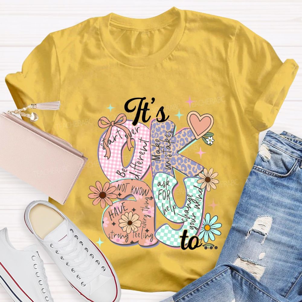 It'S Okay To Start Over Be Different Make Mistakes Teacher T-shirt