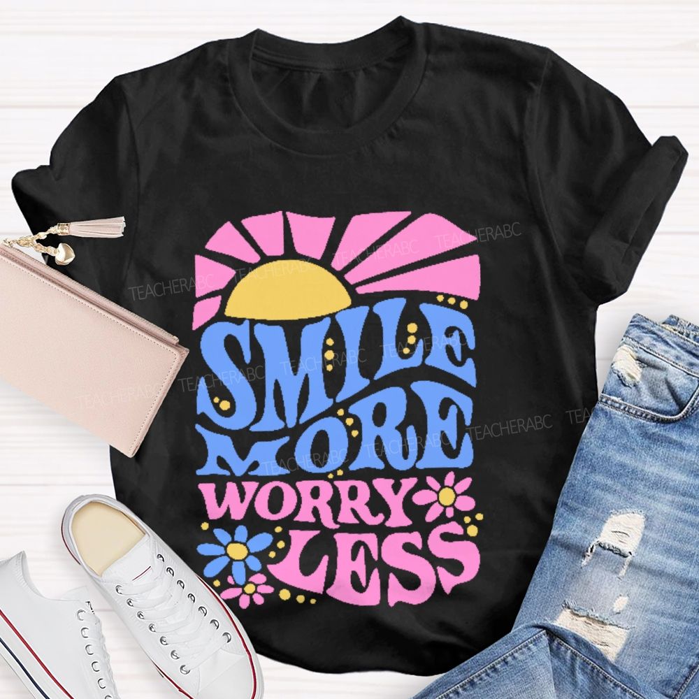 Smile More Worry Less Graphic Teacher T-shirt