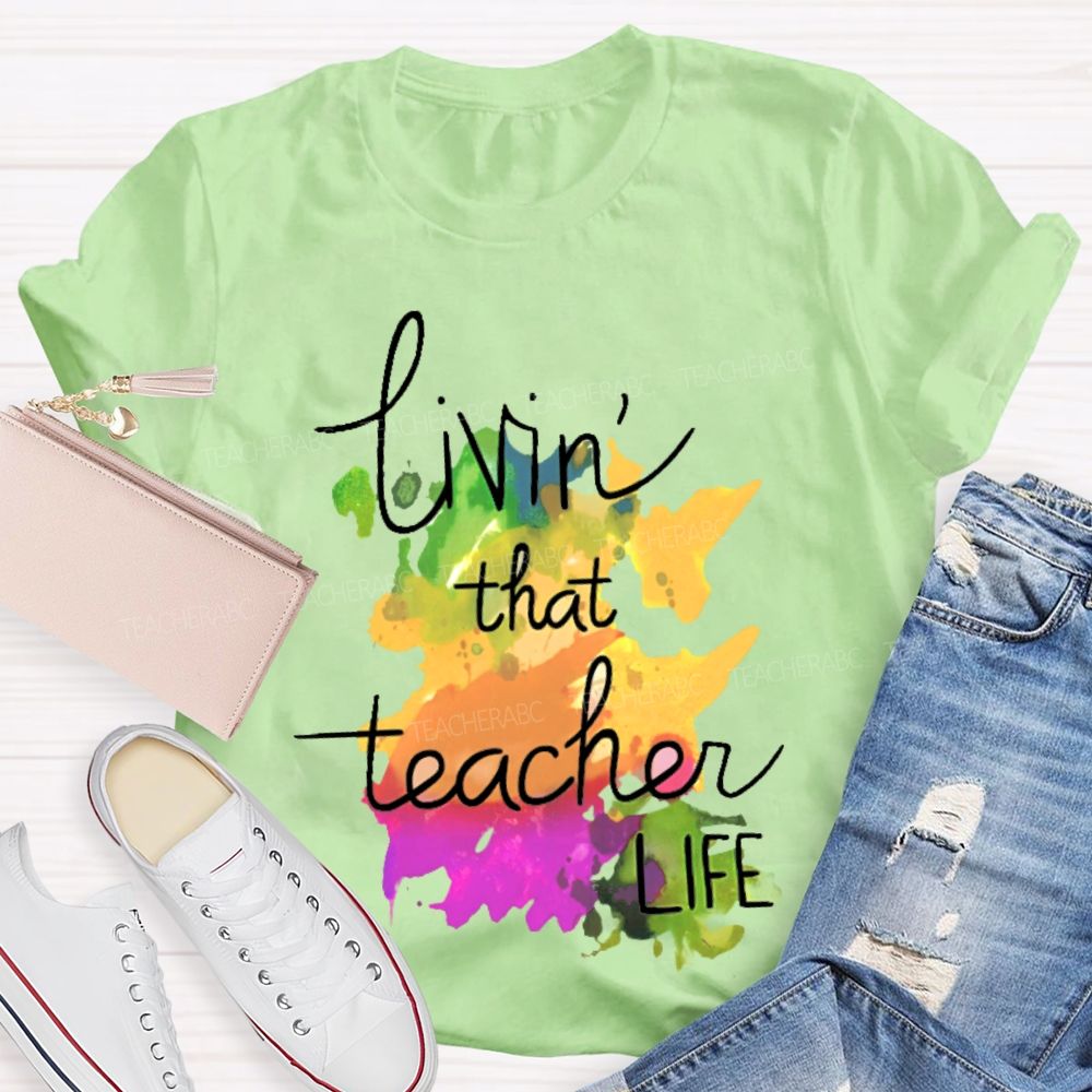Livin' That Teacher Life Graphic Teacher T-shirt