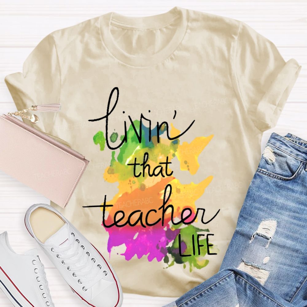 Livin' That Teacher Life Graphic Teacher T-shirt