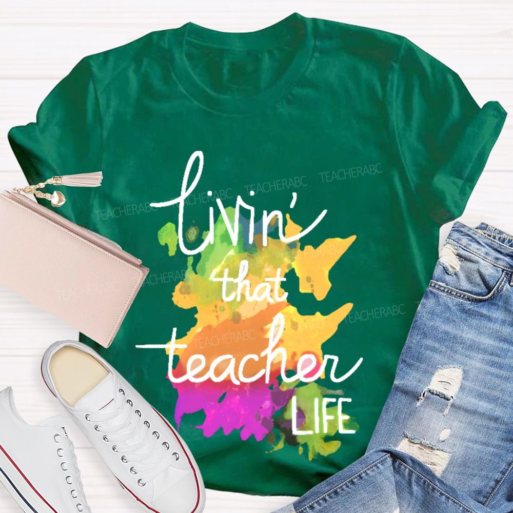 Livin' That Teacher Life Graphic Teacher T-shirt
