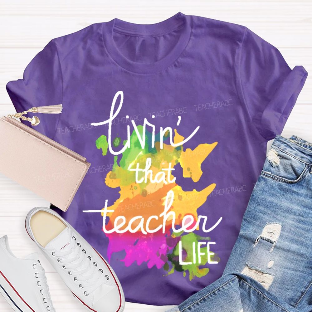 Livin' That Teacher Life Graphic Teacher T-shirt