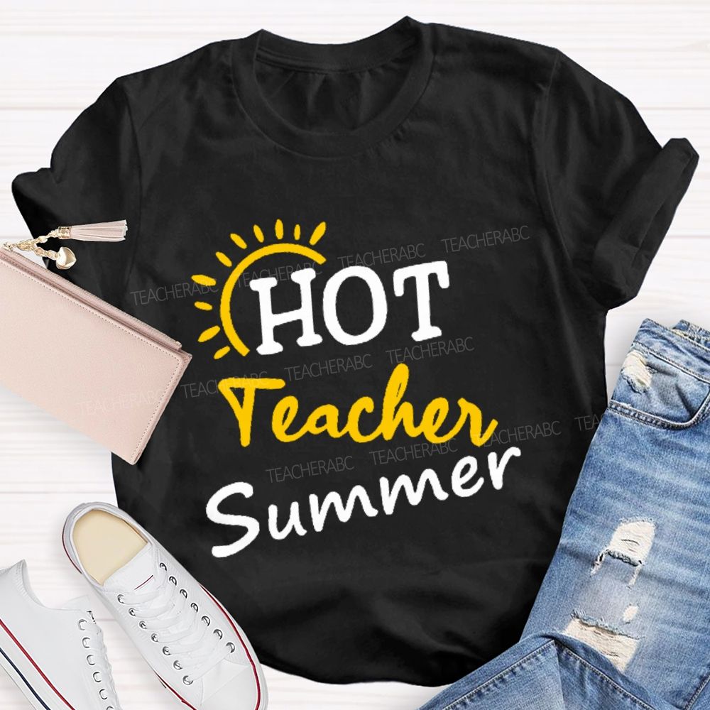 Hot Teacher Summer Teacher T-shirt