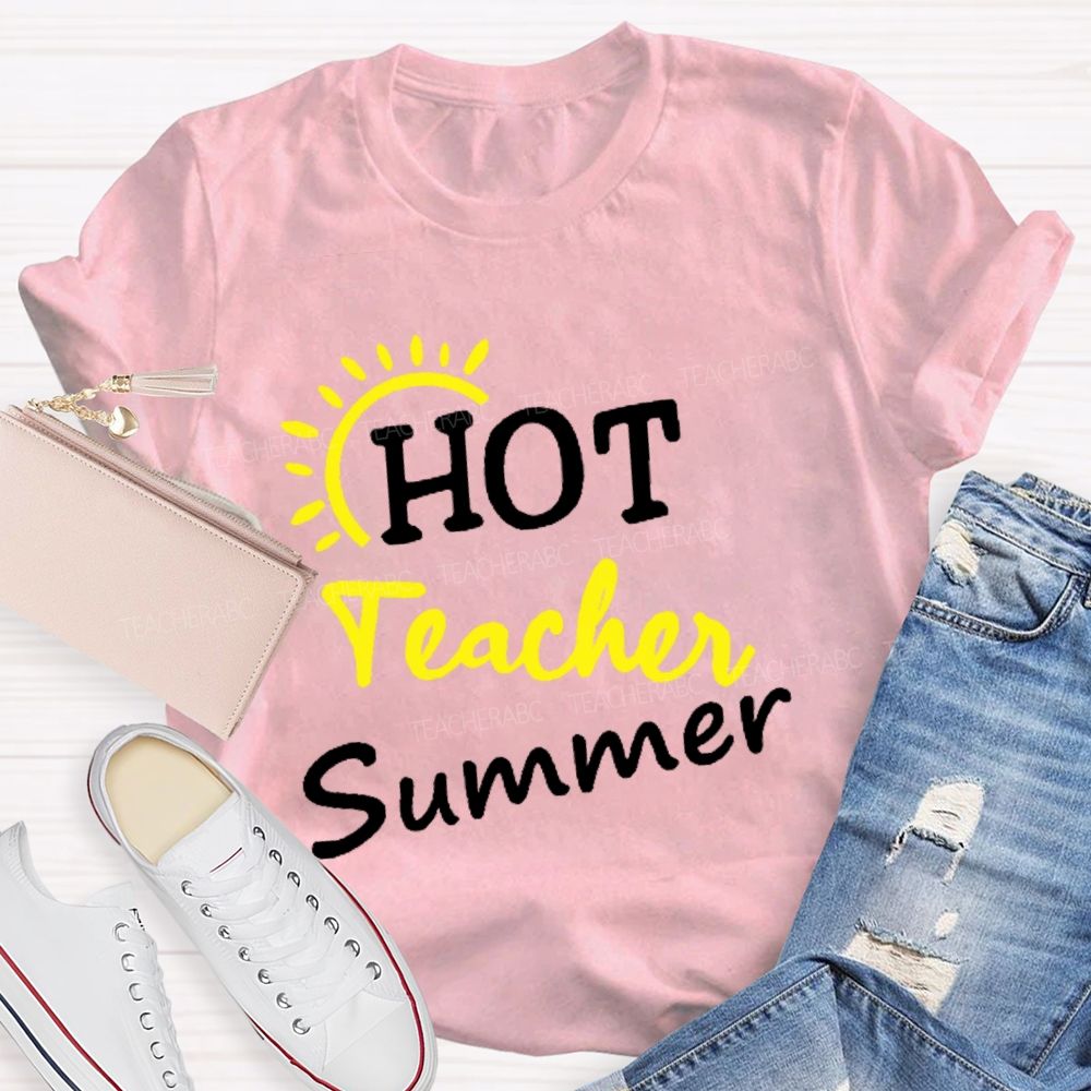 Hot Teacher Summer Teacher T-shirt
