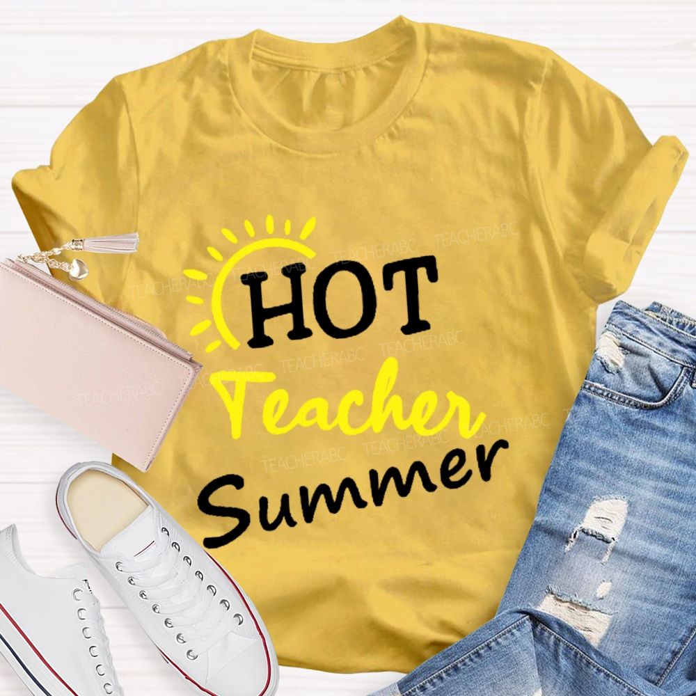 Hot Teacher Summer Teacher T-shirt