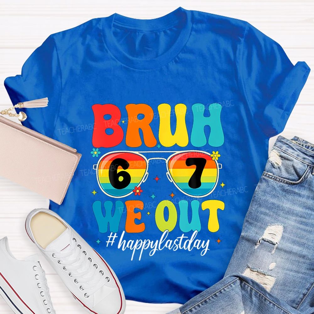 Bruh We Out Happy Last Day Teacher T-shirt