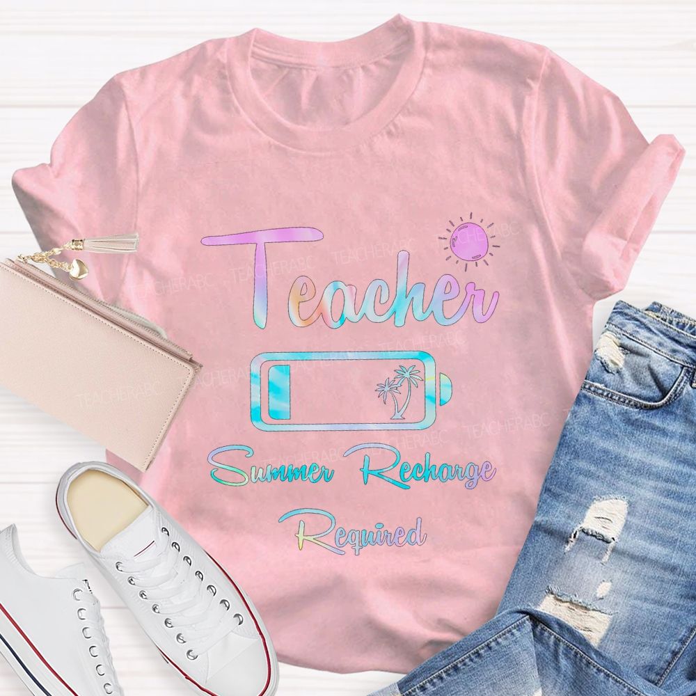 Teacher Summer Recharge Required Teacher T-shirt