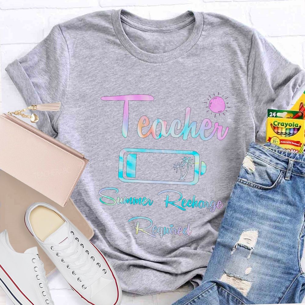 Teacher Summer Recharge Required Teacher T-shirt