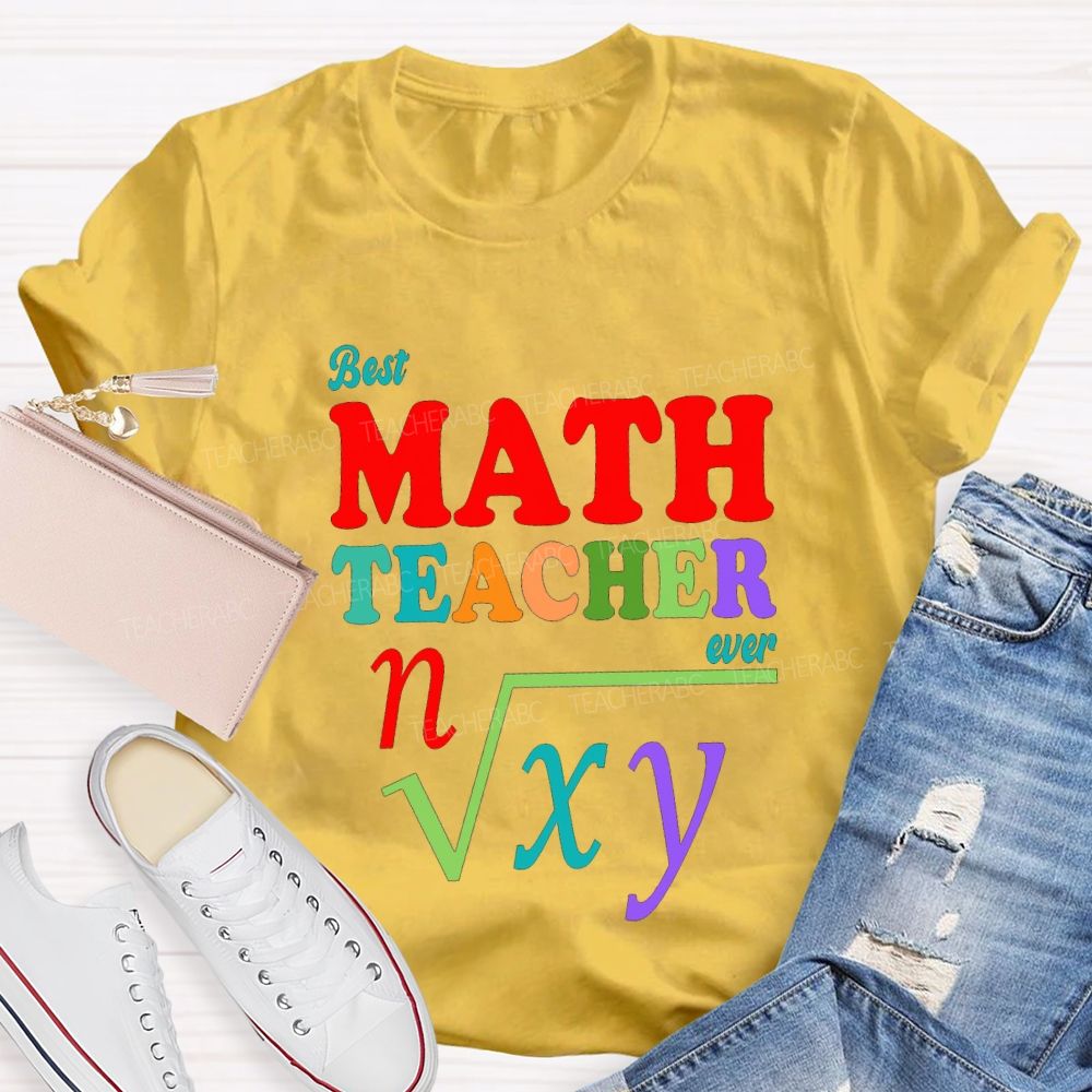 Best Math Teacher Ever Andcolored Font Teacher T-shirt