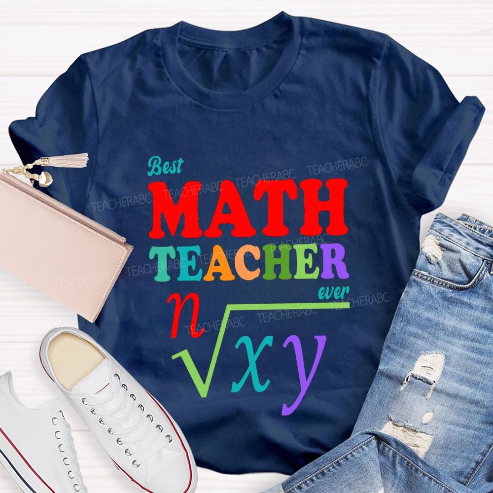 Best Math Teacher Ever Andcolored Font Teacher T-shirt