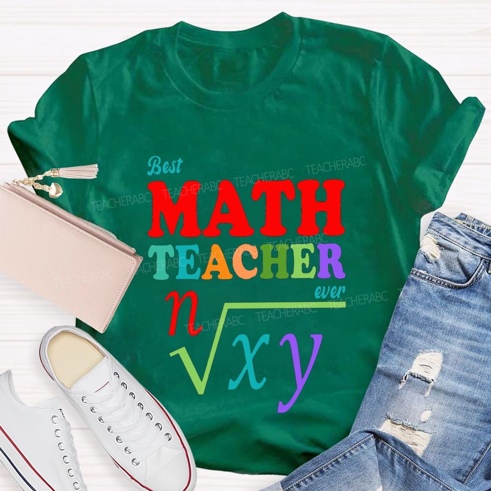 Best Math Teacher Ever Andcolored Font Teacher T-shirt