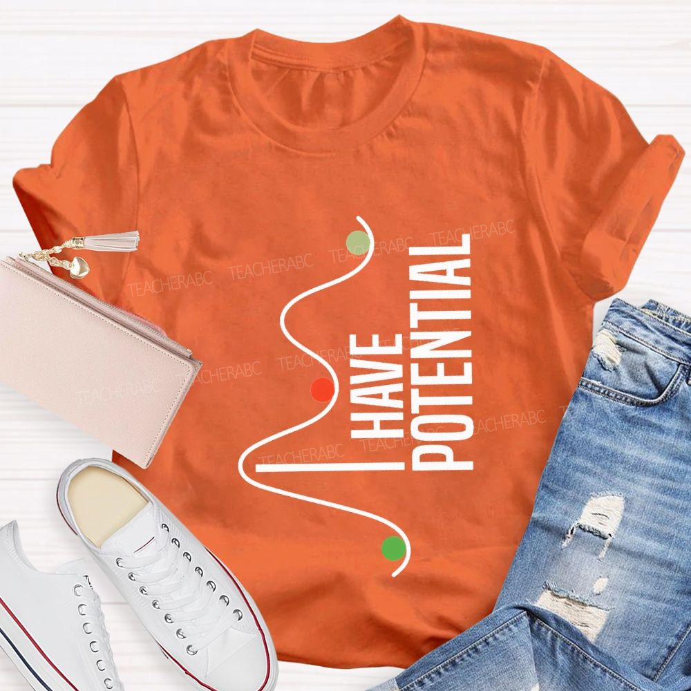 I Have Potential Tackling Difficult Math Problems Teacher T-shirt