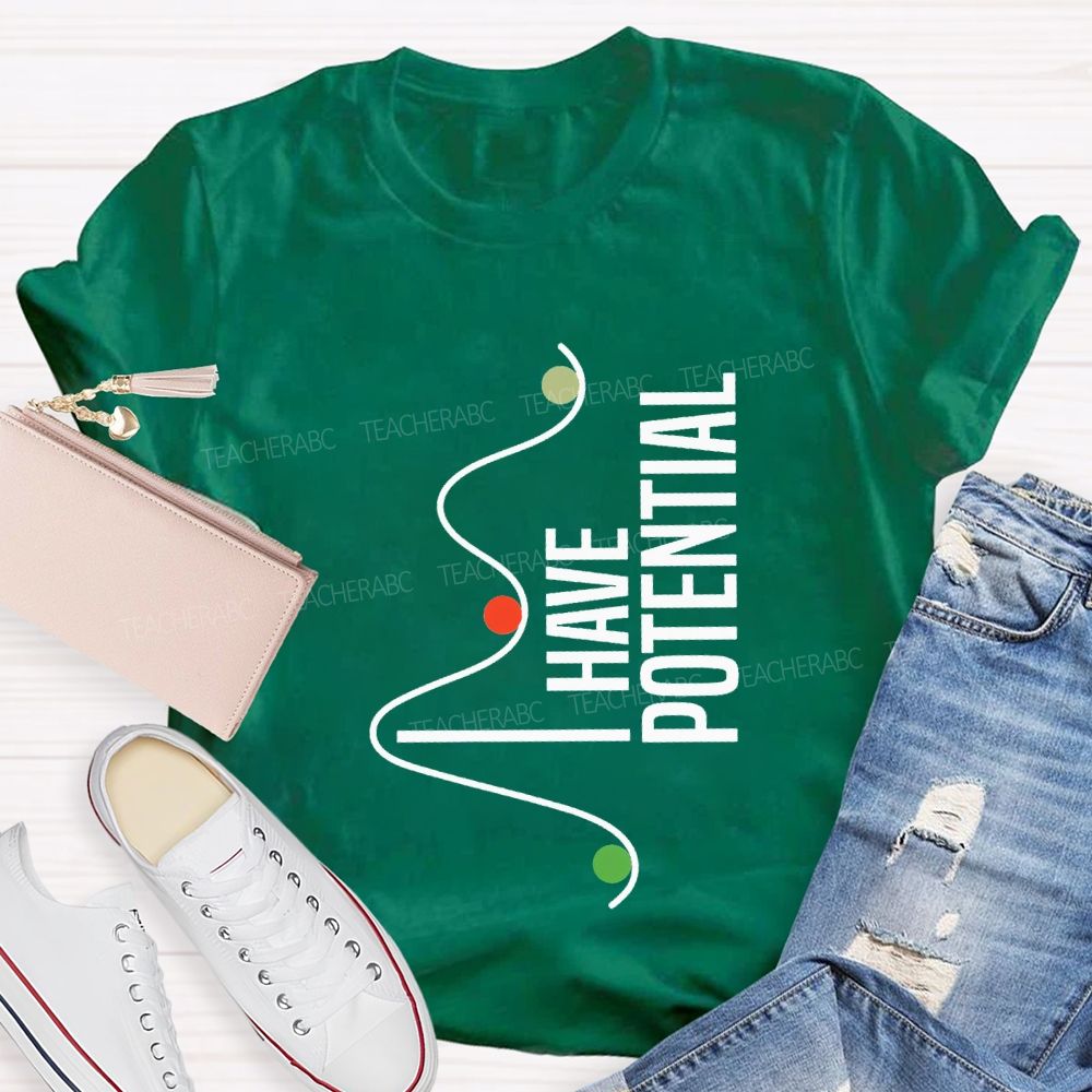 I Have Potential Tackling Difficult Math Problems Teacher T-shirt
