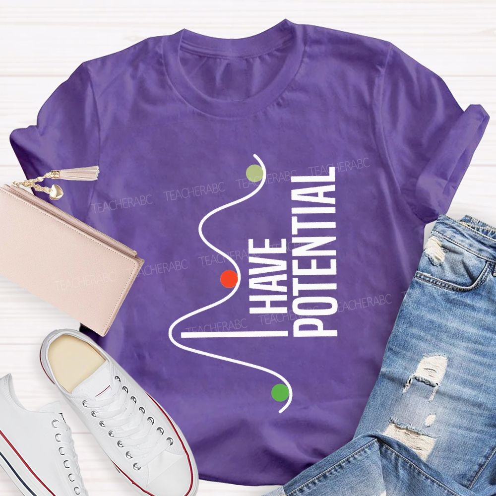I Have Potential Tackling Difficult Math Problems Teacher T-shirt