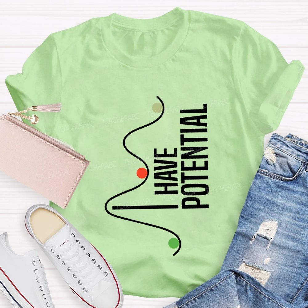 I Have Potential Tackling Difficult Math Problems Teacher T-shirt