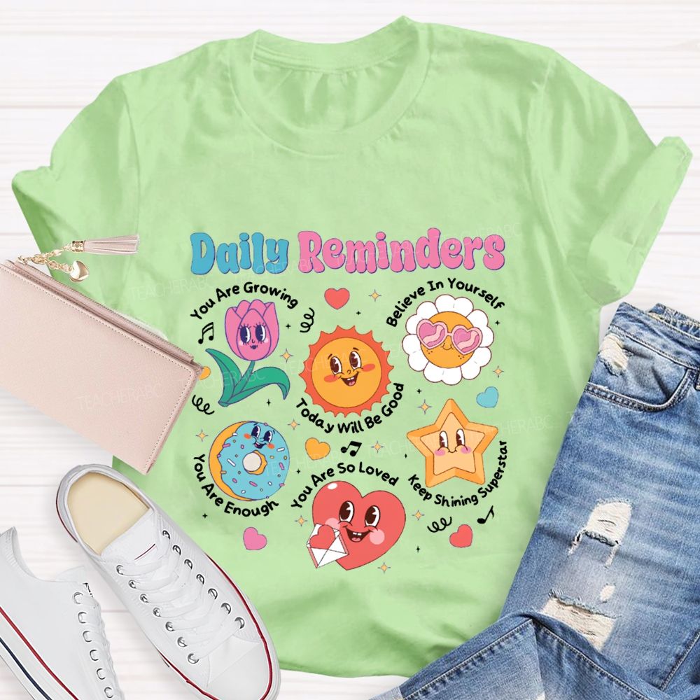 Daily Reminders You Are Growing Today Will Be Good Teacher T-shirt