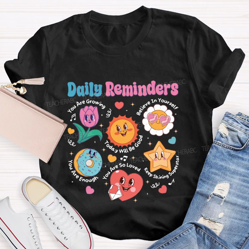 Daily Reminders You Are Growing Today Will Be Good Teacher T-shirt