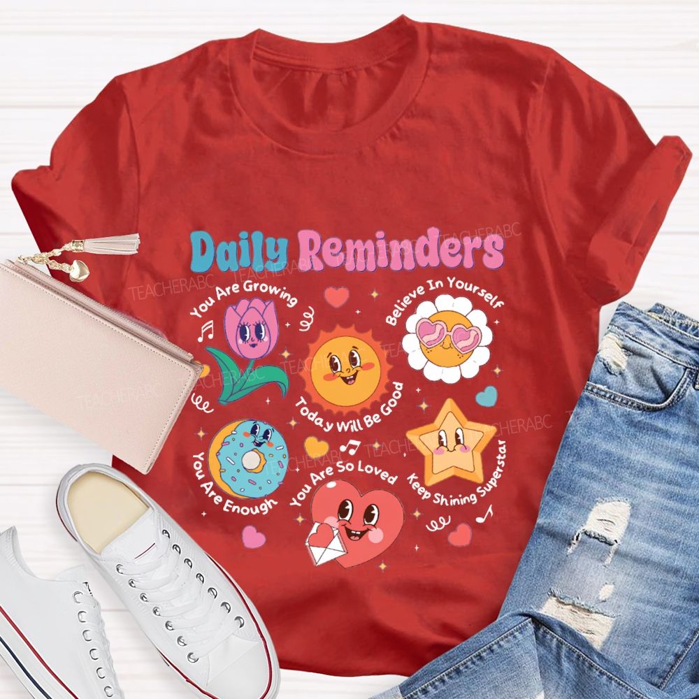Daily Reminders You Are Growing Today Will Be Good Teacher T-shirt