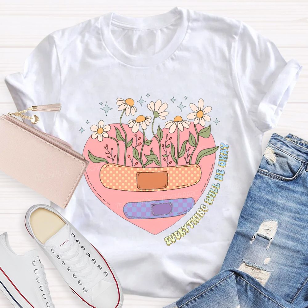Everything Will Be Okay Teacher T-shirt