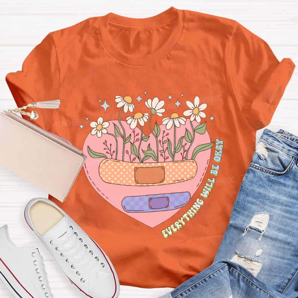 Everything Will Be Okay Teacher T-shirt