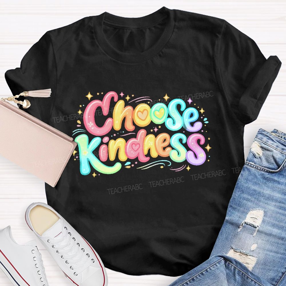 Choose Kindness Colorful Letters Love Teacher T-shirt