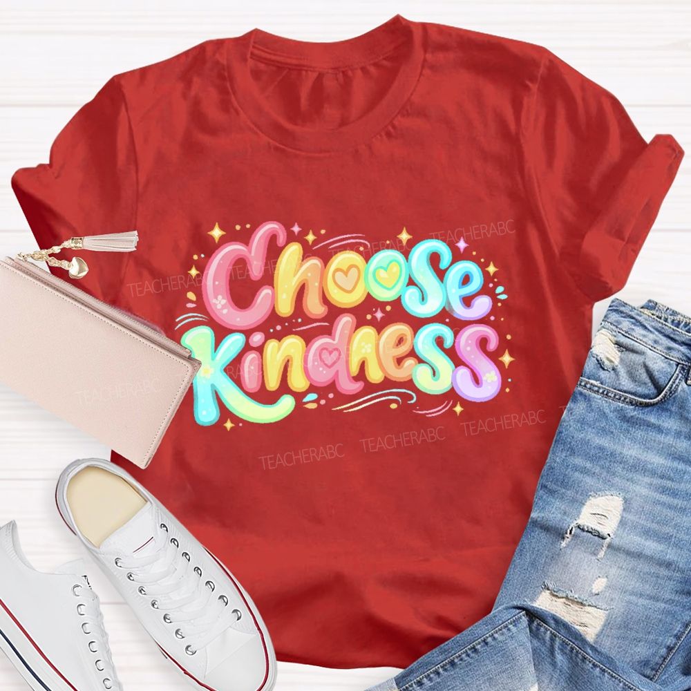 Choose Kindness Colorful Letters Love Teacher T-shirt