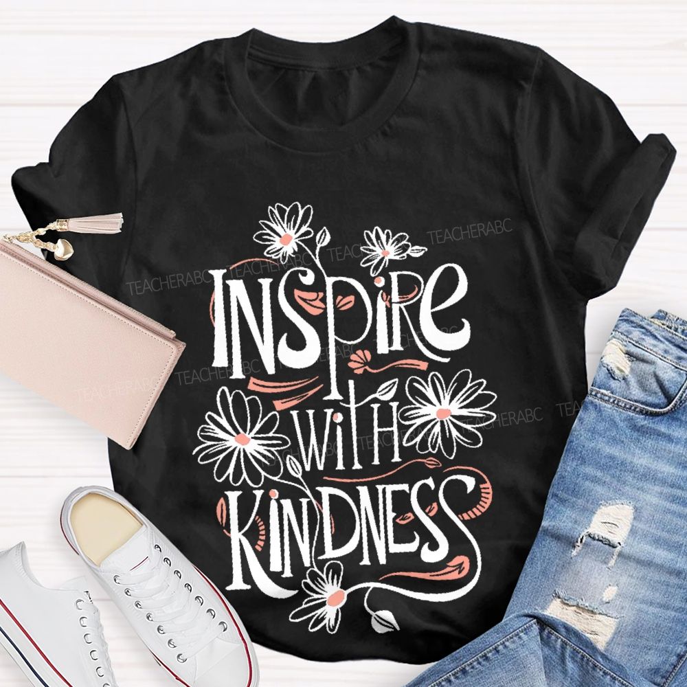 Inspire With Kindness Teacher T-shirt