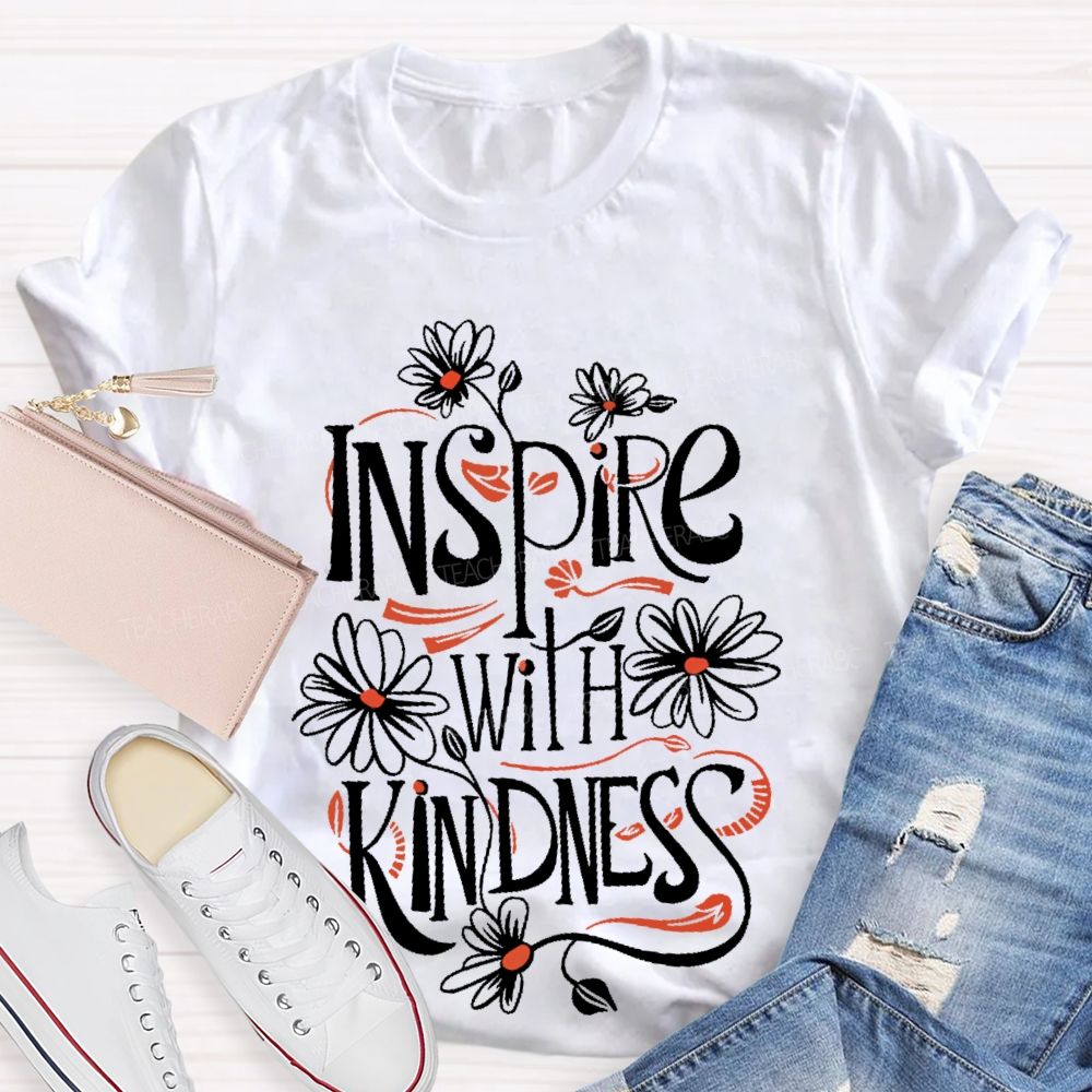 Inspire With Kindness Teacher T-shirt