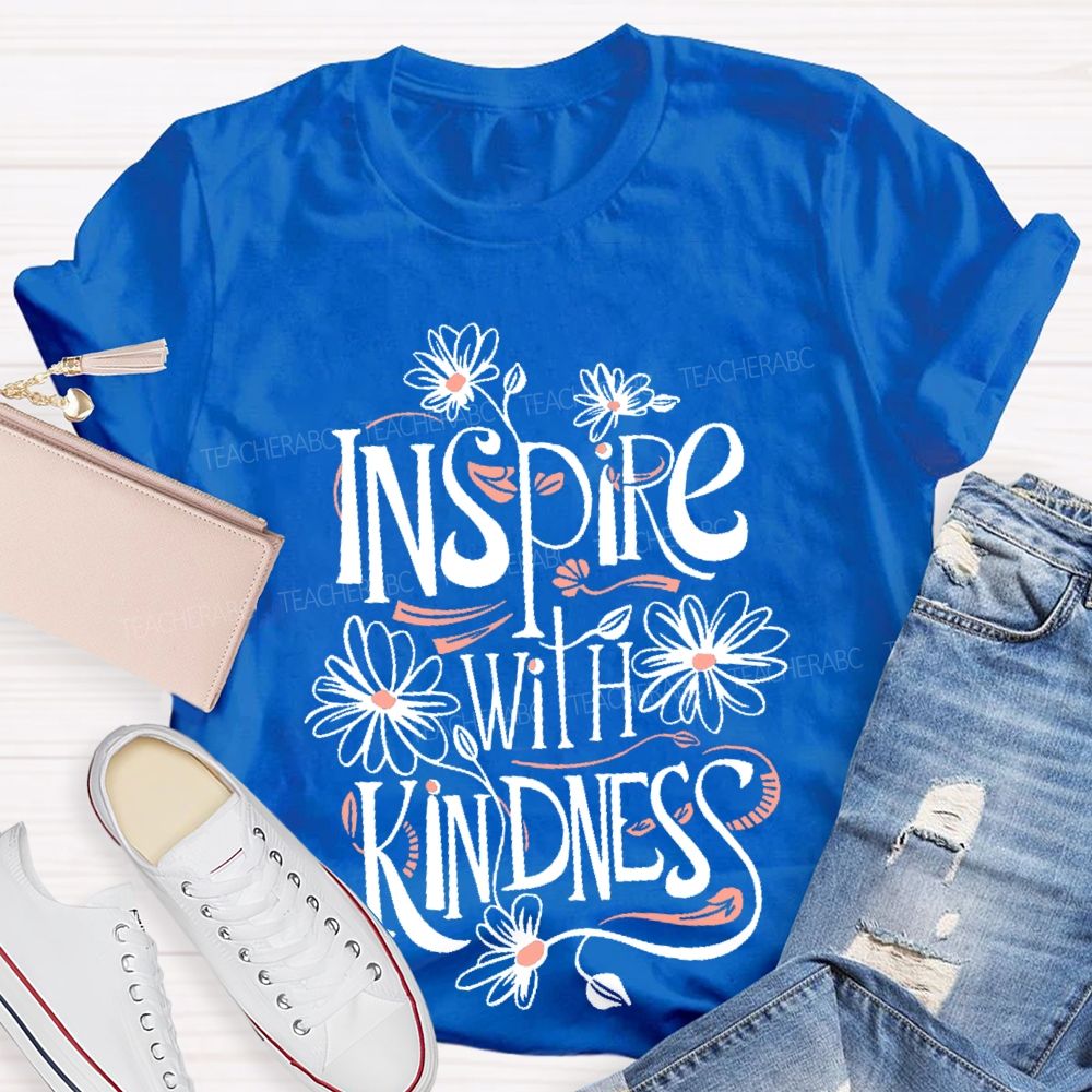 Inspire With Kindness Teacher T-shirt