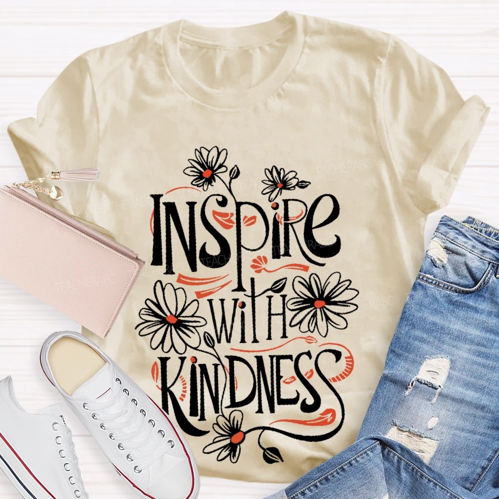 Inspire With Kindness Teacher T-shirt