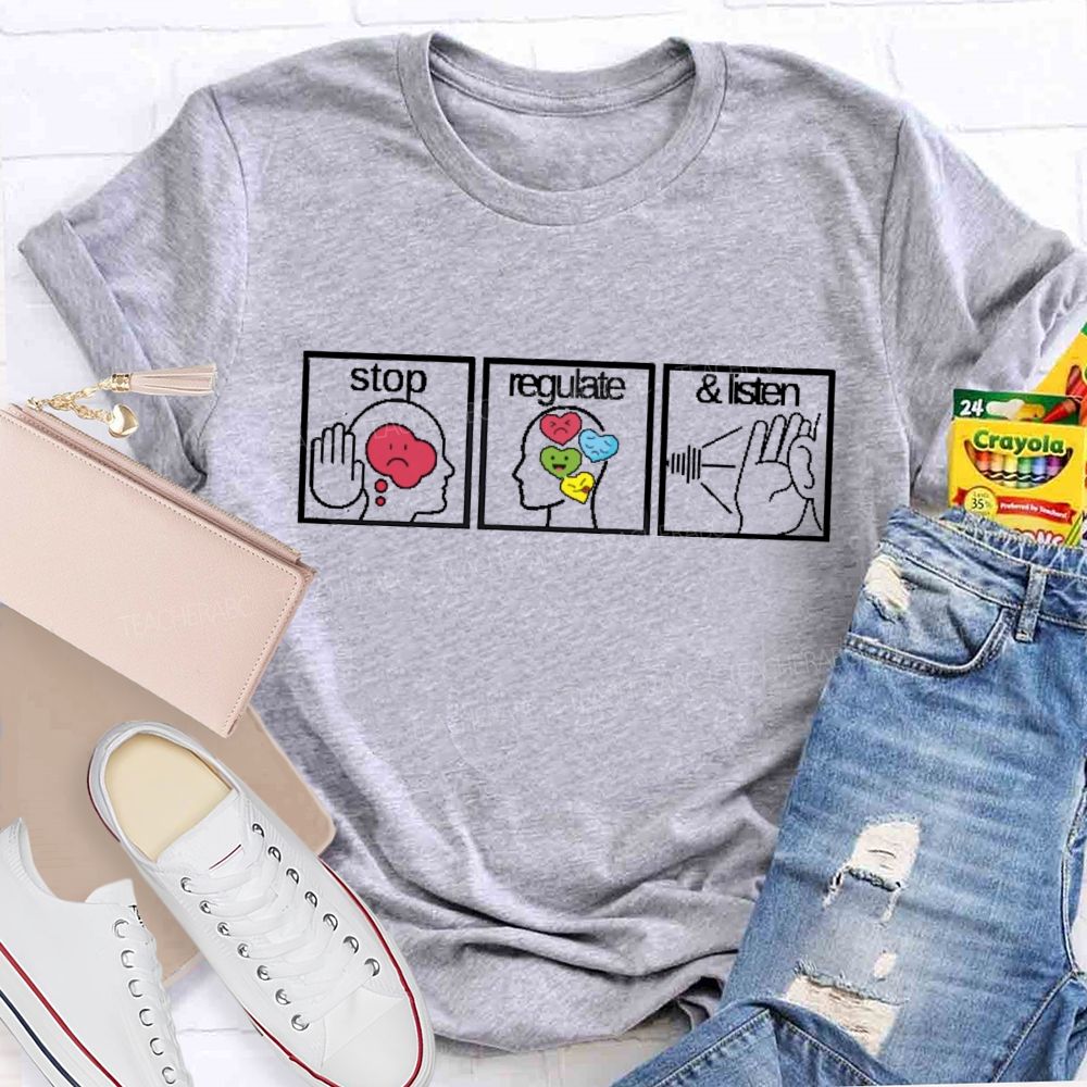Stop Regulate Listen Graphic Teacher T-shirt