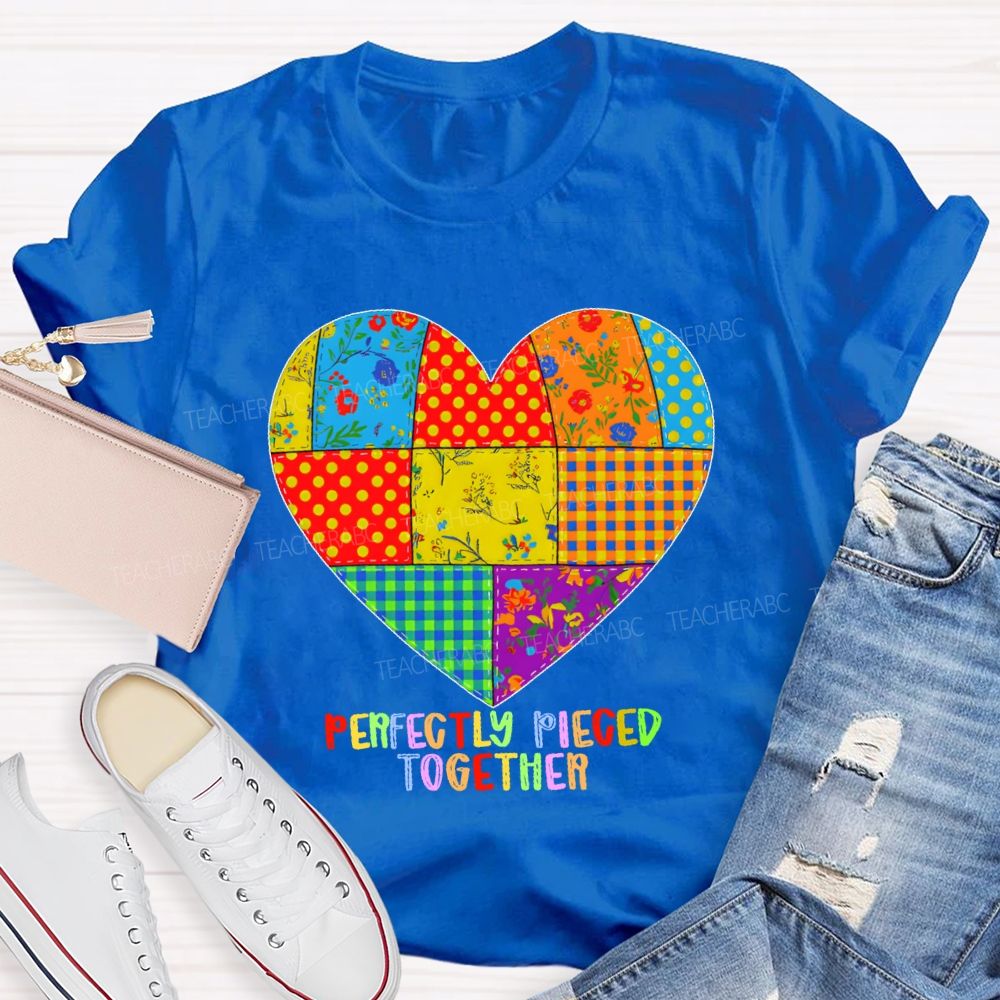 Perfectly Pieced Together Teacher T-shirt