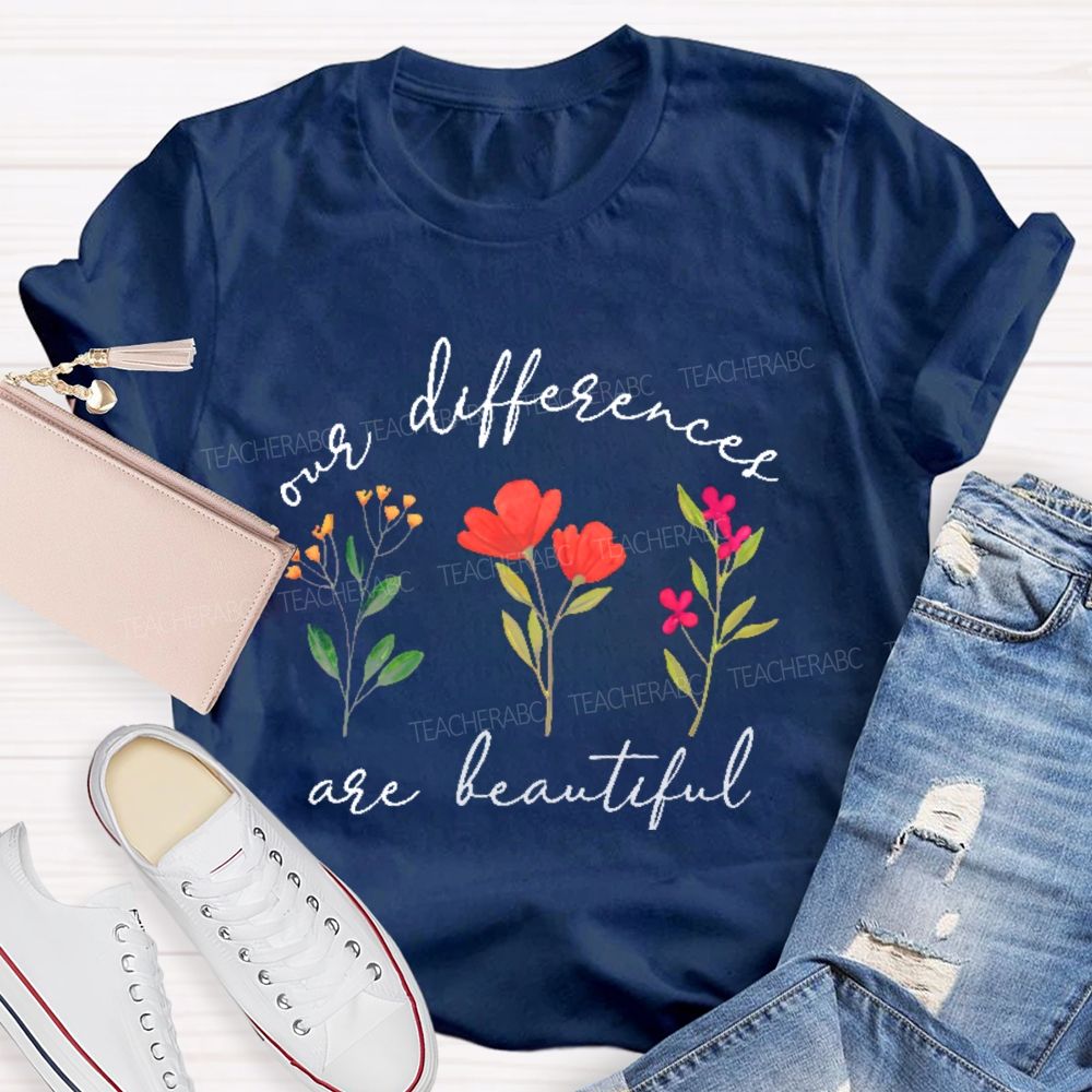 Our Differences Are Beautiful Teacher T-shirt