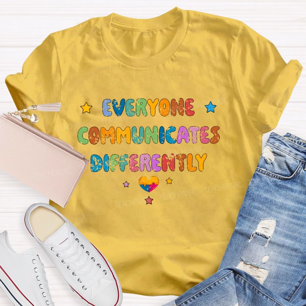 Everyone Communicates Differently Letters Patterns Teacher T-shirt