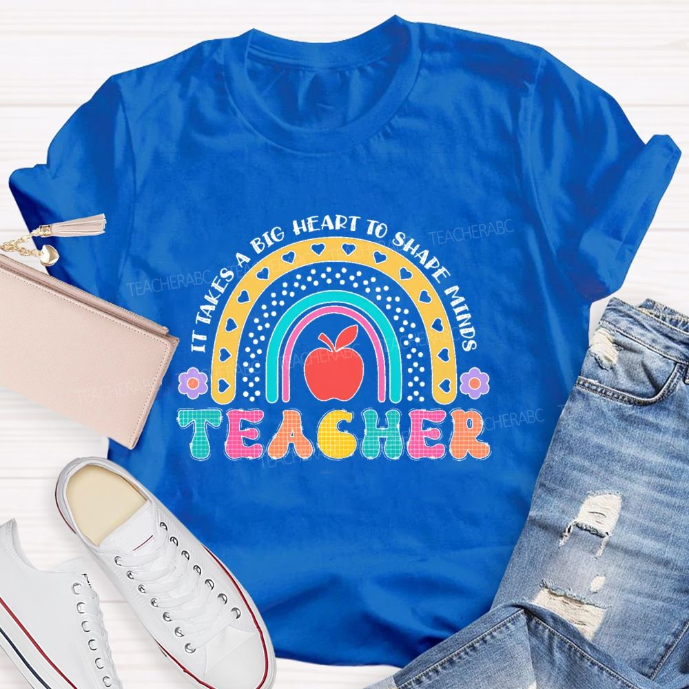 It Takes A Big Heart To Shape Minds Rainbow Graphic Teacher T-shirt