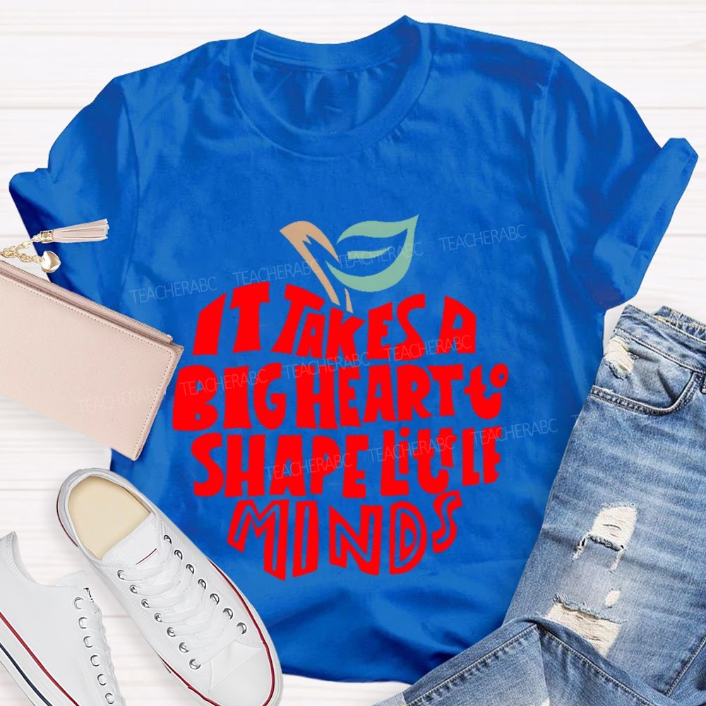 It Takes A Big Heart To Shape Little Minds Apple Graphics Teacher T-shirt
