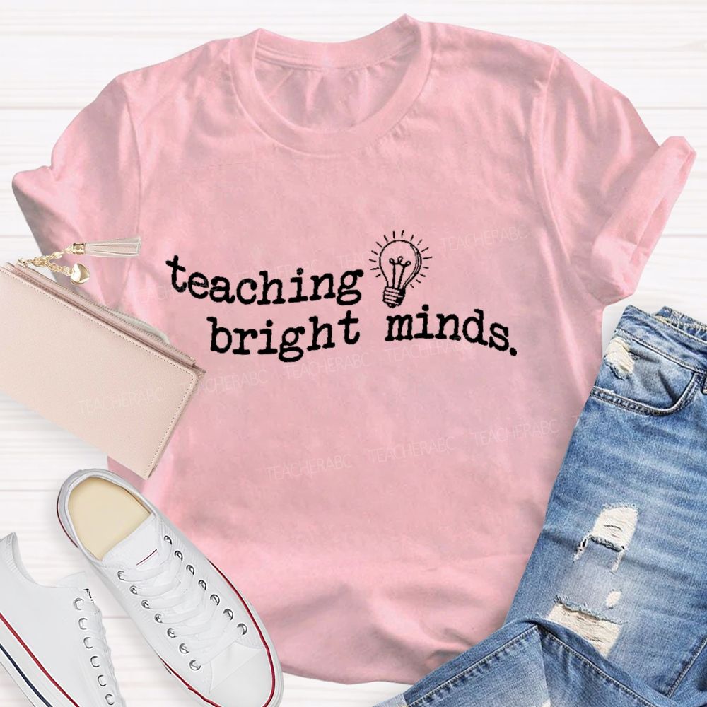 Teaching Bright Minds Letters Teacher T-shirt