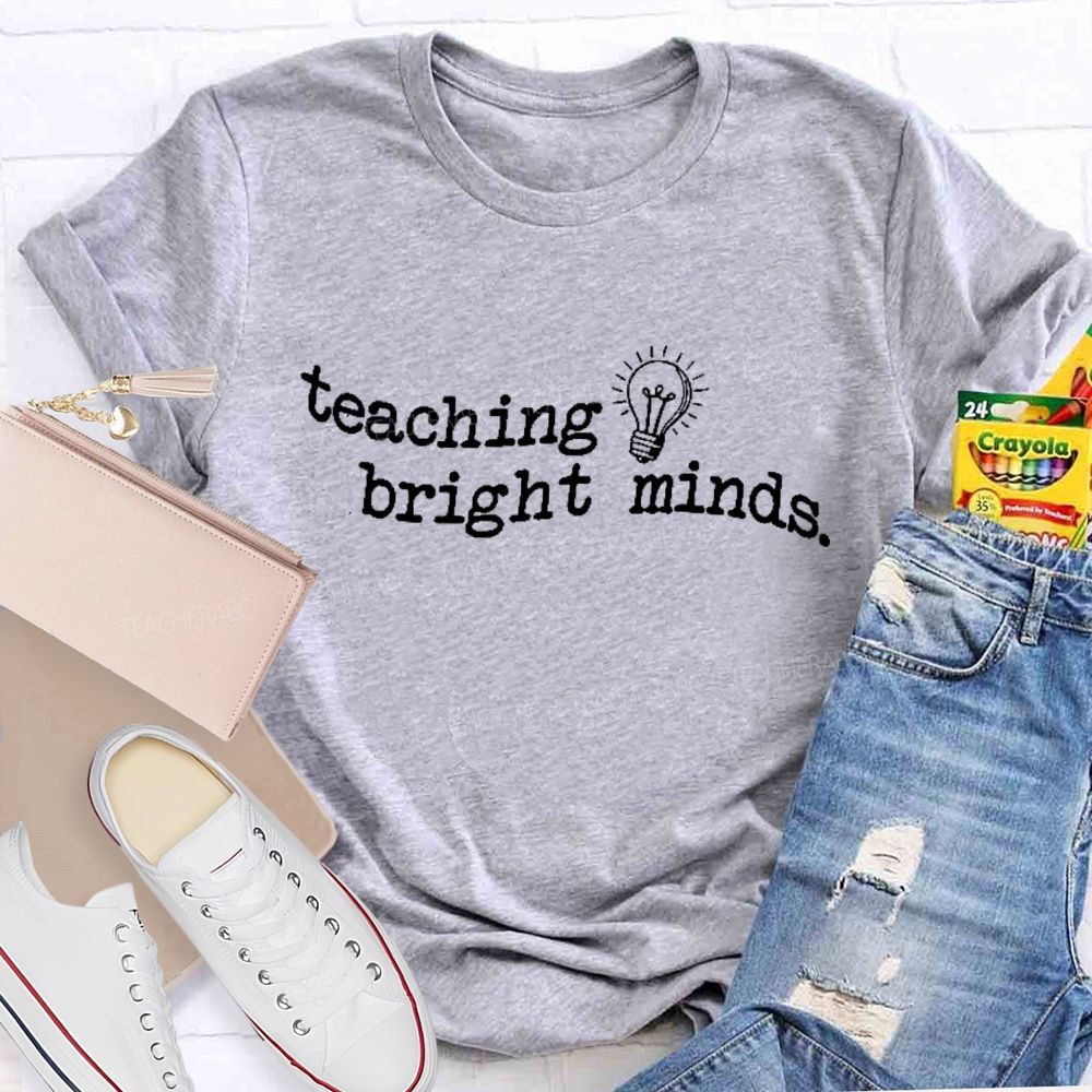 Teaching Bright Minds Letters Teacher T-shirt