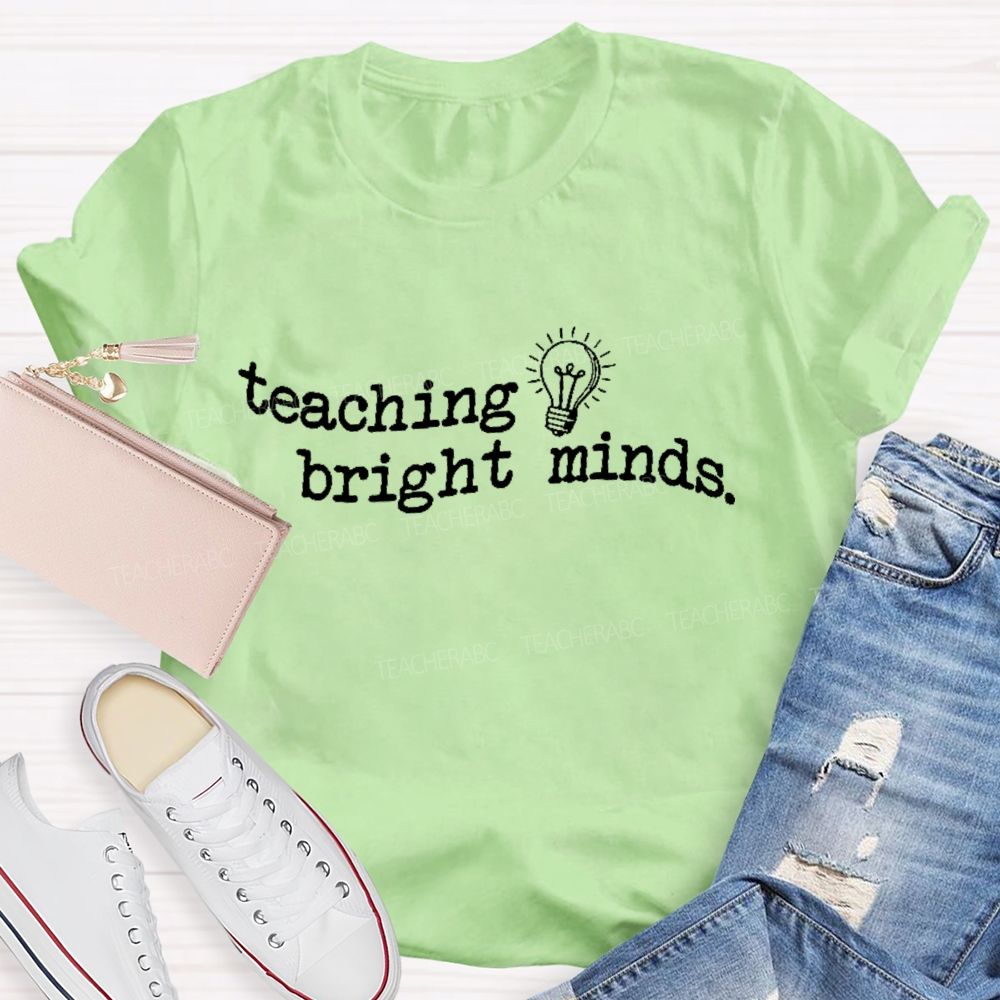 Teaching Bright Minds Letters Teacher T-shirt