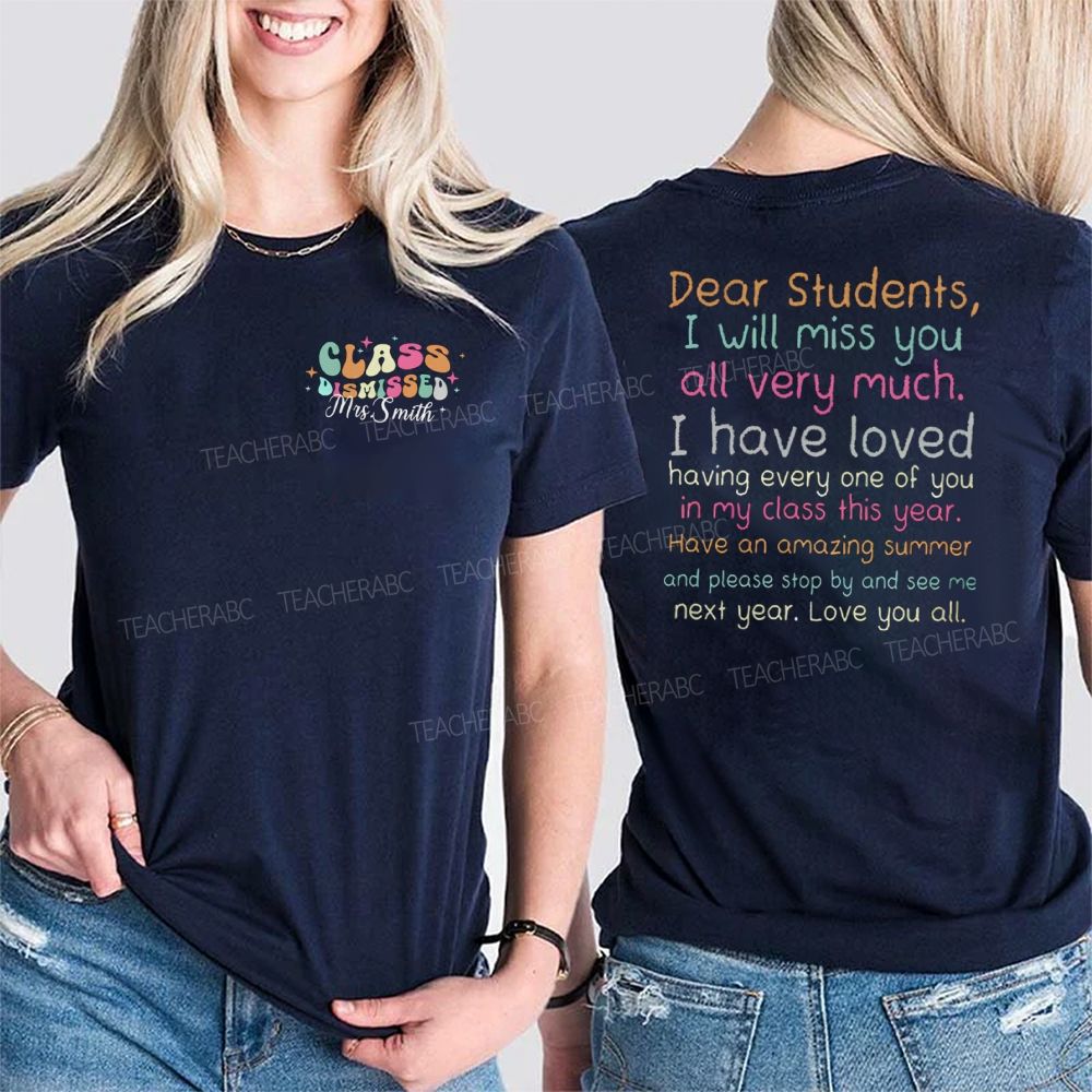 Personalized Name Class Dismissed Dear Students I Will Miss You All Very Much Teacher Double Print T-shirt