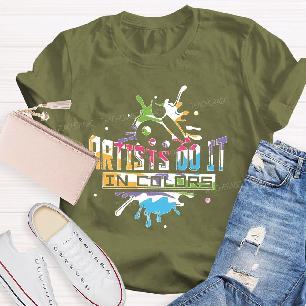 Artist Do It In Color Teacher T-shirt