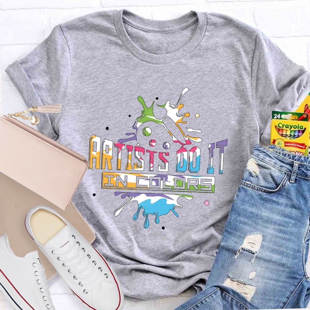 Artist Do It In Color Teacher T-shirt
