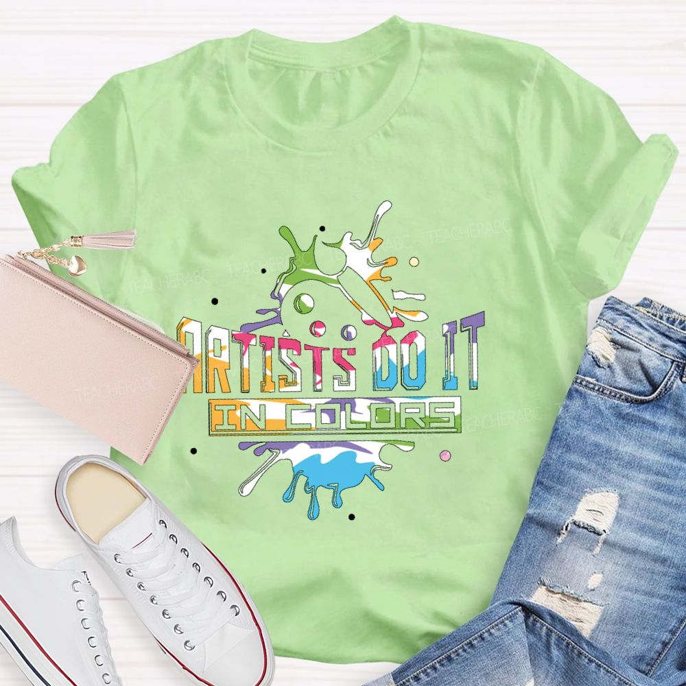 Artist Do It In Color Teacher T-shirt