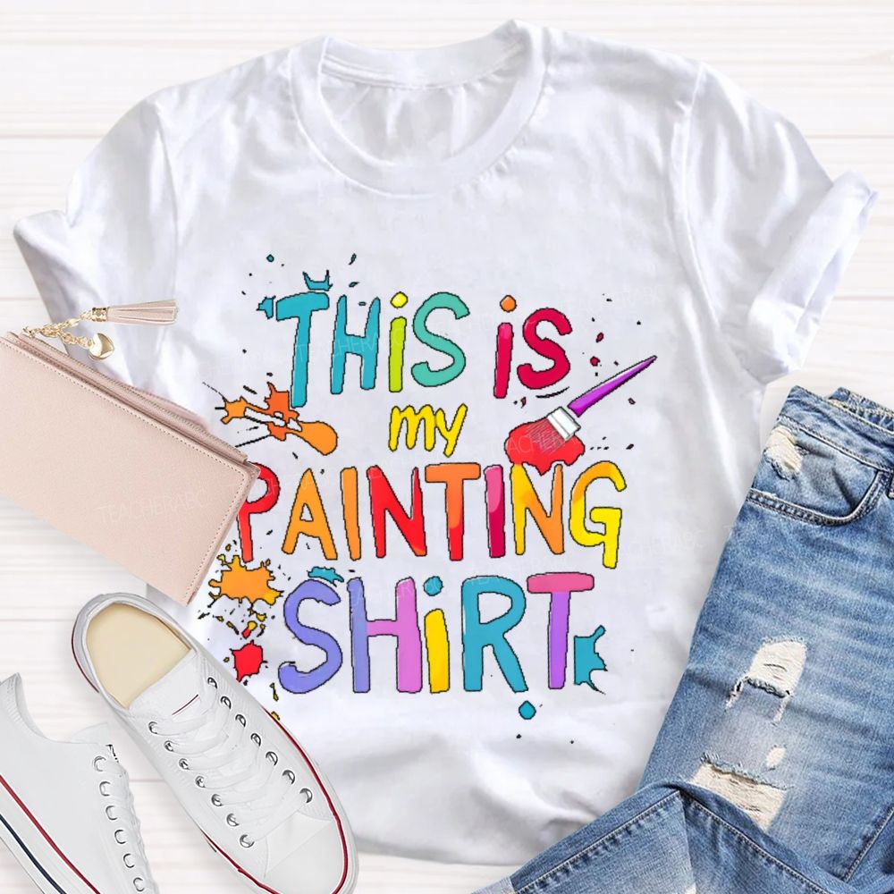 This is My Painting Shirt Colorful Letters Teacher T-shirt