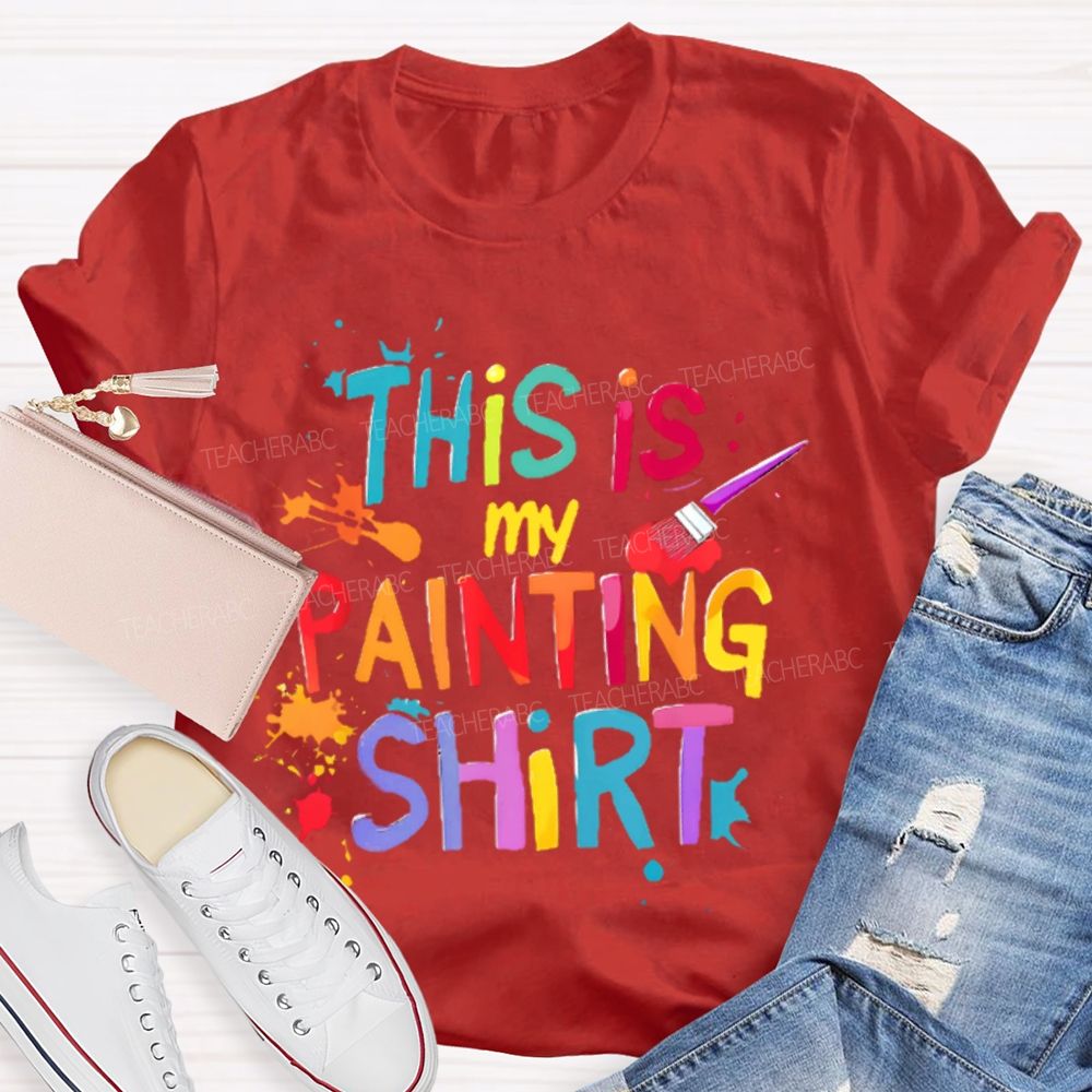 This is My Painting Shirt Colorful Letters Teacher T-shirt